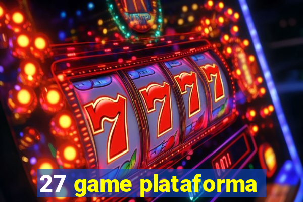 27 game plataforma